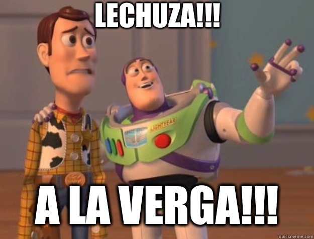 Lechuza!!! A la verga!!! - Lechuza!!! A la verga!!!  Toy Story