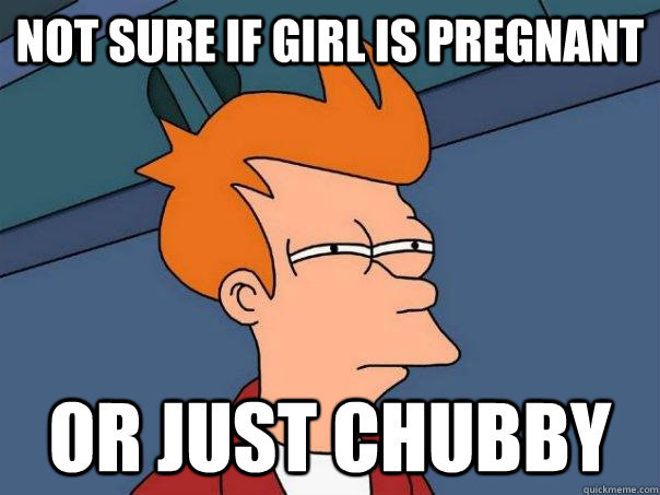 Not sure if girl is pregnant or just chubby  Futurama Fry