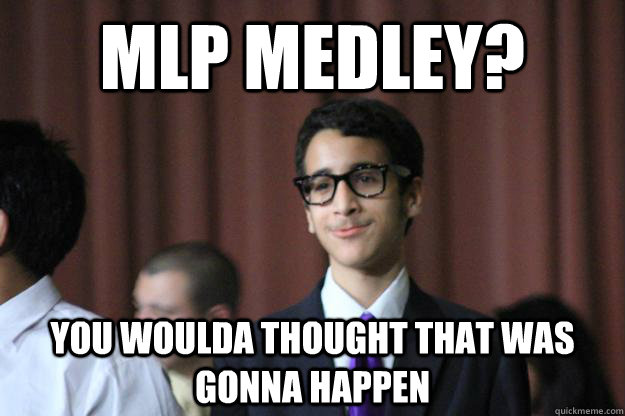 mlp medley? you woulda thought that was gonna happen  