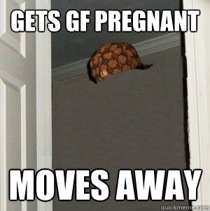 gets gf pregnant moves away  