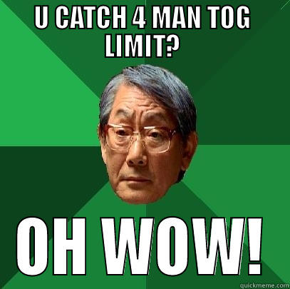 U CATCH 4 MAN TOG LIMIT? OH WOW! High Expectations Asian Father