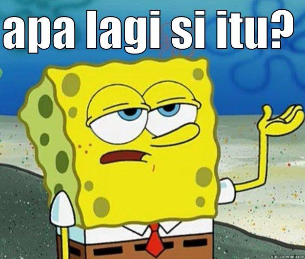 APA LAGI SI ITU?   Tough Spongebob