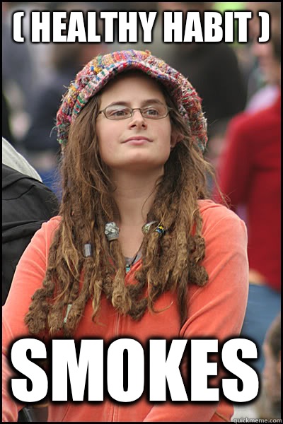 ( Healthy Habit ) Smokes   College Liberal