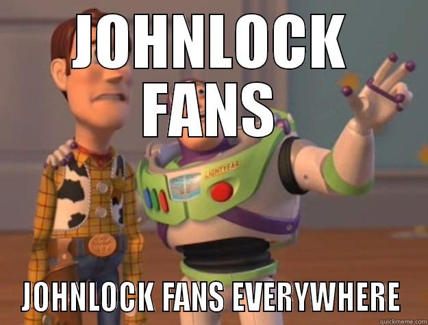 JOHNLOCK FANS JOHNLOCK FANS EVERYWHERE Toy Story