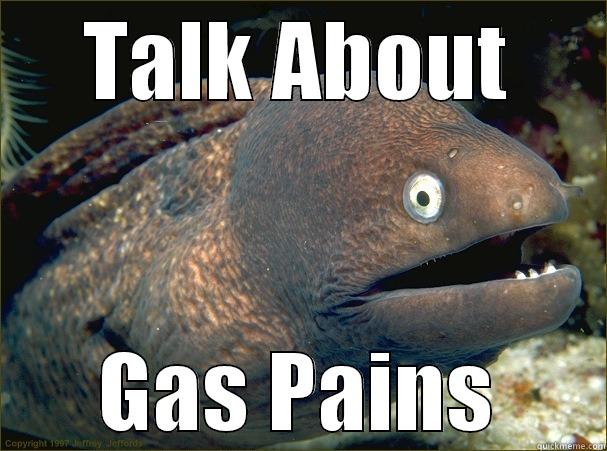 TALK ABOUT GAS PAINS Bad Joke Eel