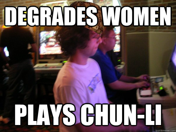 Degrades women Plays Chun-Li  Scumbag Fighting Game Player