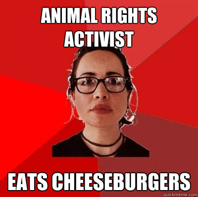 Animal Rights Activist Eats cheeseburgers - Animal Rights Activist Eats cheeseburgers  Liberal Douche Garofalo