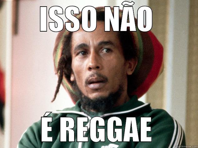 asjaodj aoidj aois djaoid - ISSO NÃO É REGGAE Misc