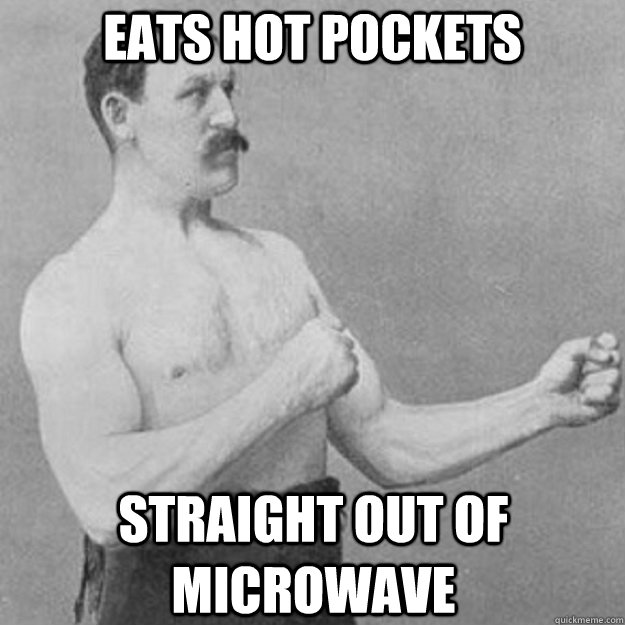 Eats Hot Pockets Straight out of microwave - Eats Hot Pockets Straight out of microwave  Misc