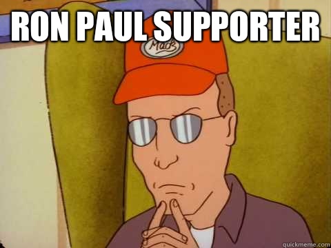 Ron Paul Supporter   Dale Gribble