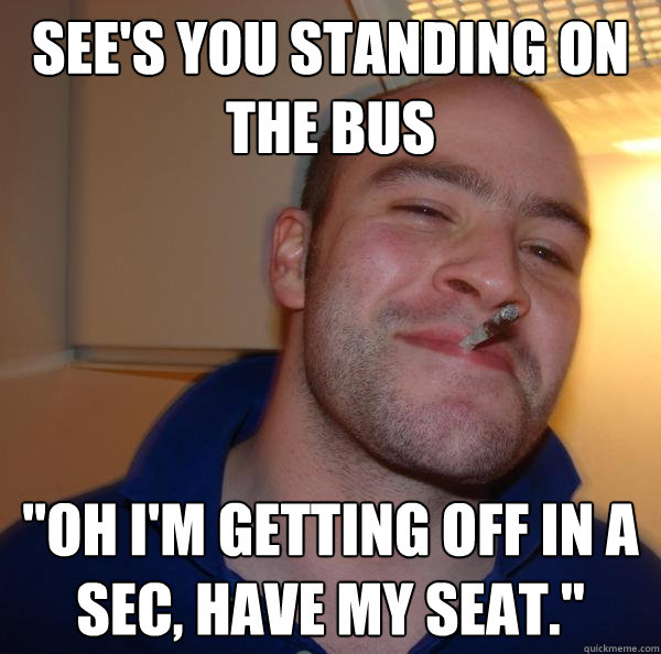 See's you standing on the bus 