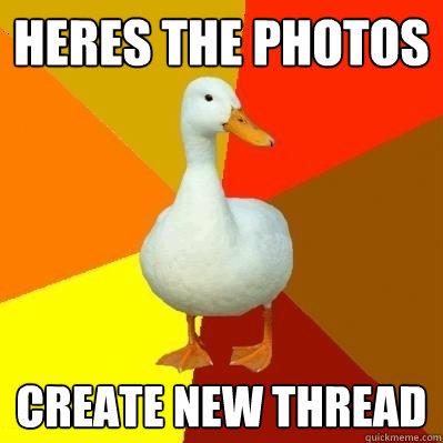 HERES THE PHOTOS create new thread  Tech Impaired Duck