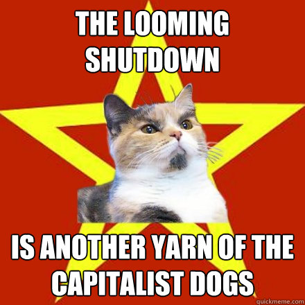 the looming shutdown is another yarn of the capitalist dogs  Lenin Cat