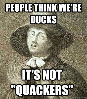 people think we're ducks it's not 