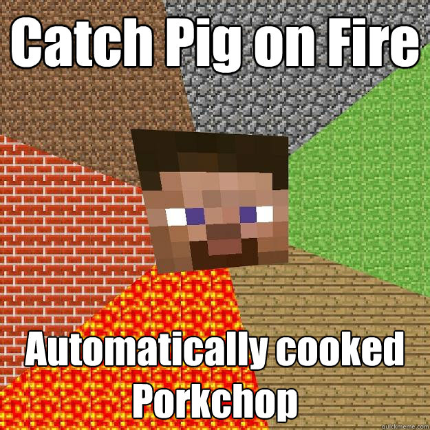 Catch Pig on Fire Automatically cooked Porkchop - Catch Pig on Fire Automatically cooked Porkchop  Minecraft