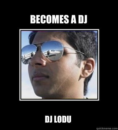 Becomes a Dj DJ Lodu Caption 3 goes here  Rich Delhi Boy