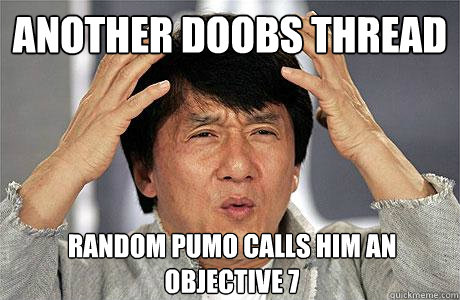 another doobs thread random pumo calls him an objective 7  EPIC JACKIE CHAN