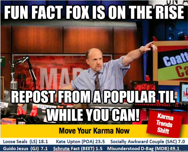 fun fact fox is on the rise repost from a popular til while you can!  Jim Kramer with updated ticker