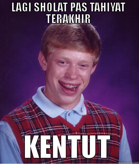 bad luck - LAGI SHOLAT PAS TAHIYAT TERAKHIR KENTUT Bad Luck Brian