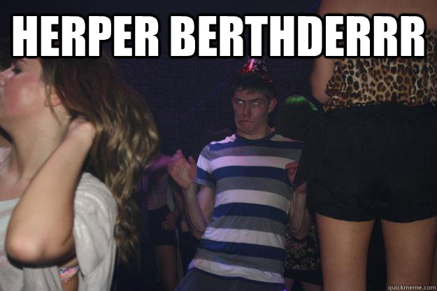 HErper Berthderrr   Awkward Party Teenager