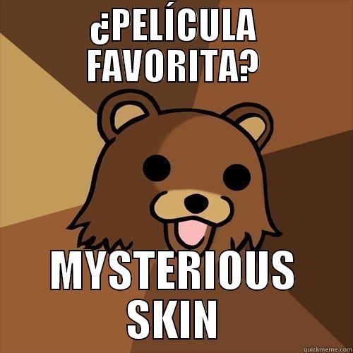 ¿PELÍCULA FAVORITA? MYSTERIOUS SKIN Pedobear