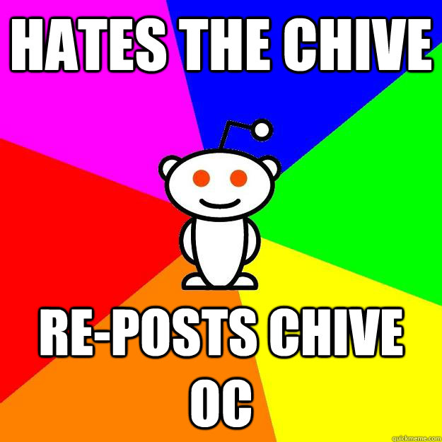 Hates The Chive re-posts chive oc  Reddit Alien