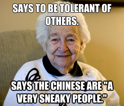 Says to be tolerant of others.
 Says the Chinese are 