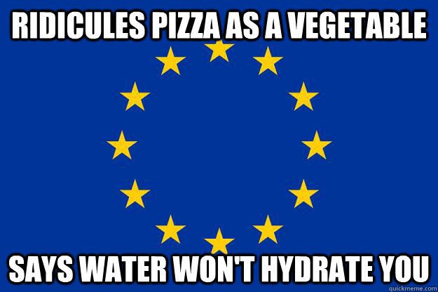 Ridicules pizza as a vegetable says water won't hydrate you  