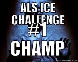 ALS ICE CHALLENGE #1 CHAMP Misc