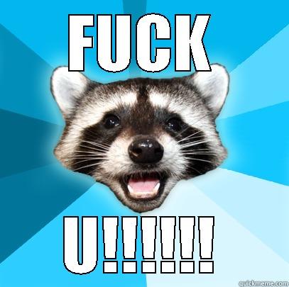 FUCK U!!!!!! Lame Pun Coon