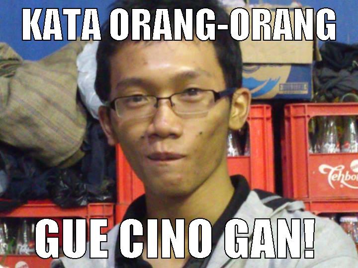    KATA ORANG-ORANG    GUE CINO GAN! Misc