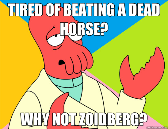 TIRED OF BEATING A DEAD HORSE? WHY NOT ZOIDBERG?  Futurama Zoidberg 