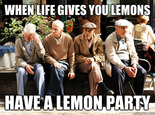 When life gives you lemons Have a lemon party - When life gives you lemons Have a lemon party  lemonparty1