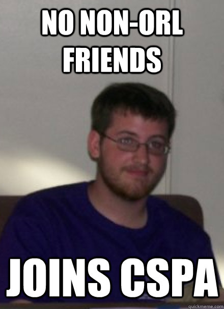 No non-ORL friends Joins CSPA - No non-ORL friends Joins CSPA  Awkward JMU RA