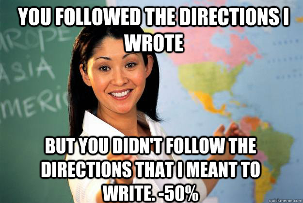 you-followed-the-directions-i-wrote-but-you-didn-t-follow-the