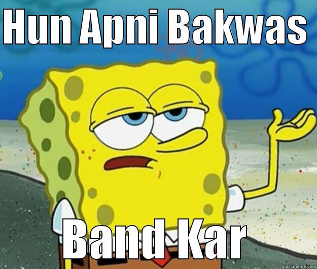 HUN APNI BAKWAS  BAND KAR Tough Spongebob