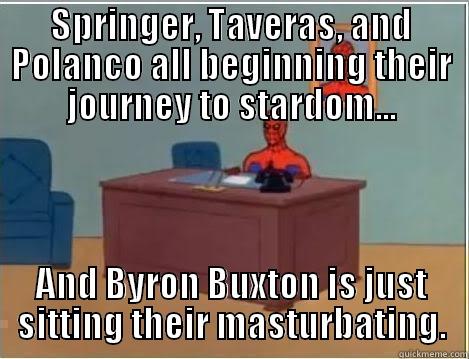 SPRINGER, TAVERAS, AND POLANCO ALL BEGINNING THEIR JOURNEY TO STARDOM... AND BYRON BUXTON IS JUST SITTING THEIR MASTURBATING. Spiderman Desk