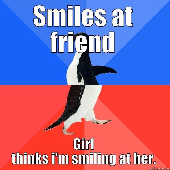 SMILES AT FRIEND GIRL THINKS I'M SMILING AT HER. Socially Awkward Awesome Penguin