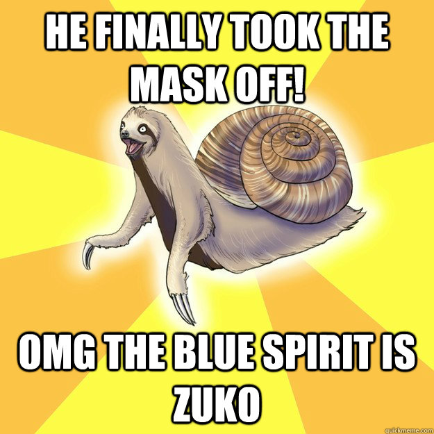HE FINALLY TOOK THE MASK OFF! OMG THE BLUE SPIRIT IS ZUKO  Slow Snail-Sloth