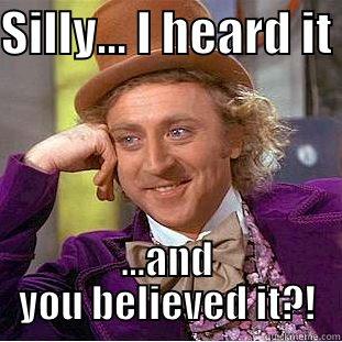 When rugs talk - SILLY... I HEARD IT  ...AND YOU BELIEVED IT?! Condescending Wonka