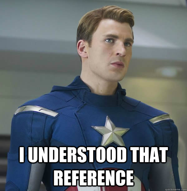  I understood that reference -  I understood that reference  Captain American Values