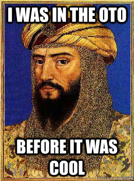 I was in the oto before it was cool  Saladin