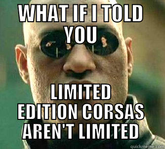 Vauxhall Corsa Owners - WHAT IF I TOLD YOU LIMITED EDITION CORSAS AREN'T LIMITED Matrix Morpheus