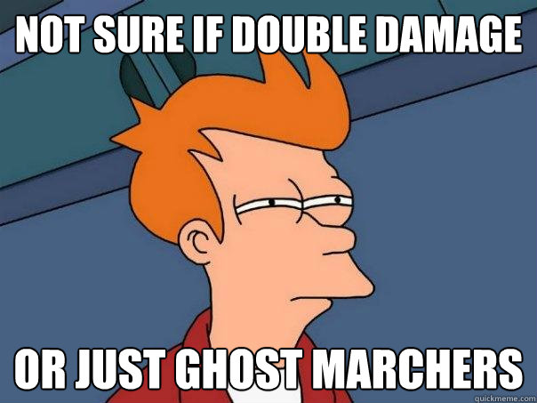 Not sure if double damage Or just ghost marchers  Futurama Fry