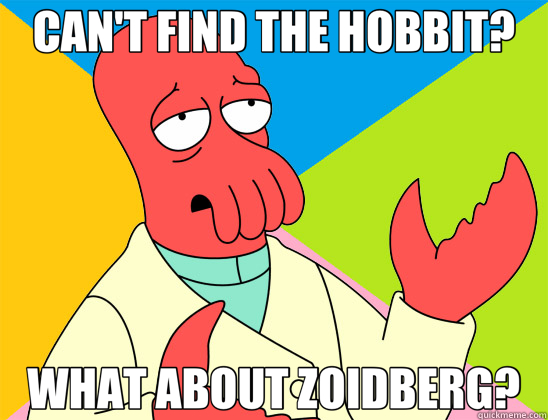 CAN'T FIND THE HOBBIT? WHAT ABOUT ZOIDBERG?  Futurama Zoidberg 