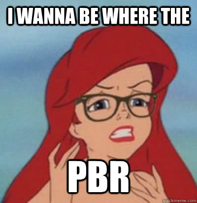 i wanna be where the  PBR  Hipster Ariel