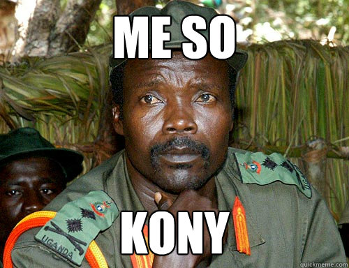 Me So kony  Kony