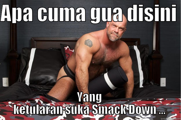 APA CUMA GUA DISINI  YANG KETULARAN SUKA SMACK DOWN ... Gorilla Man