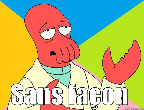 sans façon -  SANS FAÇON Futurama Zoidberg 