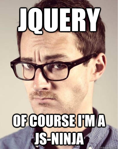 JQUERY OF COURSE I'M A JS-NINJA  Junior Art Director